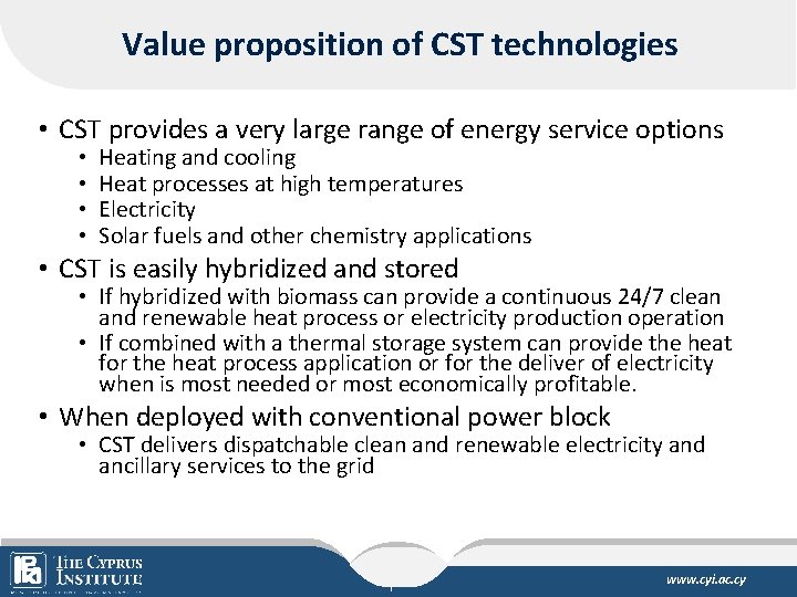 Value proposition of CST technologies • CST provides a very large range of energy