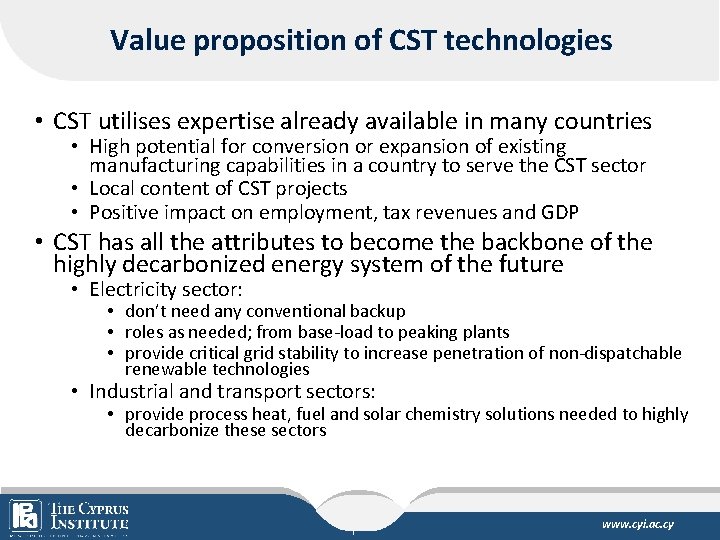Value proposition of CST technologies • CST utilises expertise already available in many countries