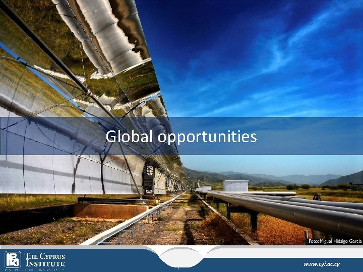 CST technologies Global opportunities The Cyprus Institute www. cyi. ac. cy 