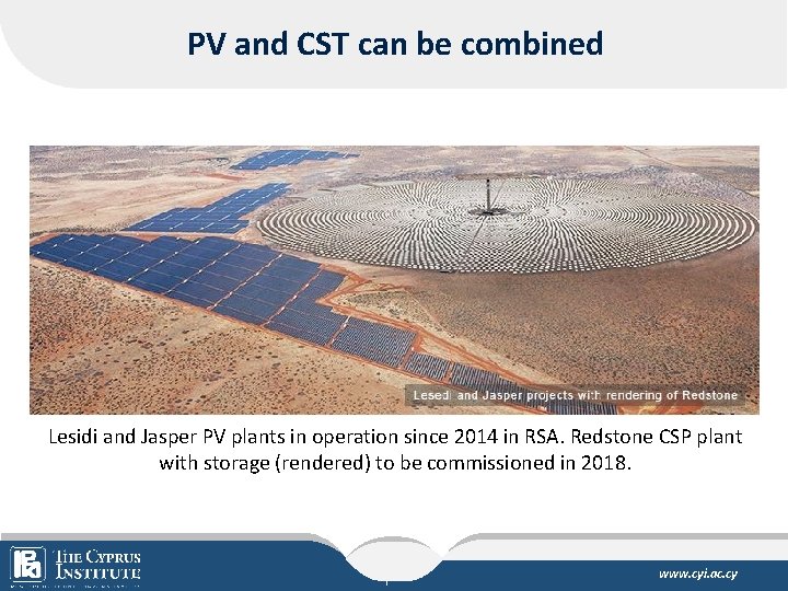 PV and CST can be combined Lesidi and Jasper PV plants in operation since
