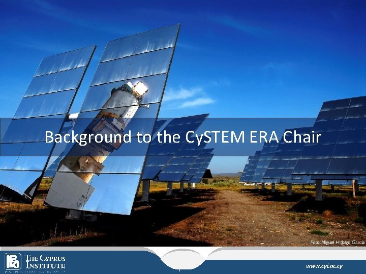 CST technologies Background to the Cy. STEM ERA Chair The Cyprus Institute www. cyi.