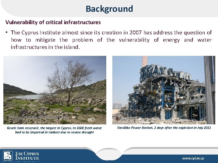 Background Vulnerability of critical infrastructures • The Cyprus Institute almost since its creation in
