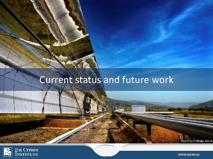CST technologies Current status and future work The Cyprus Institute www. cyi. ac. cy