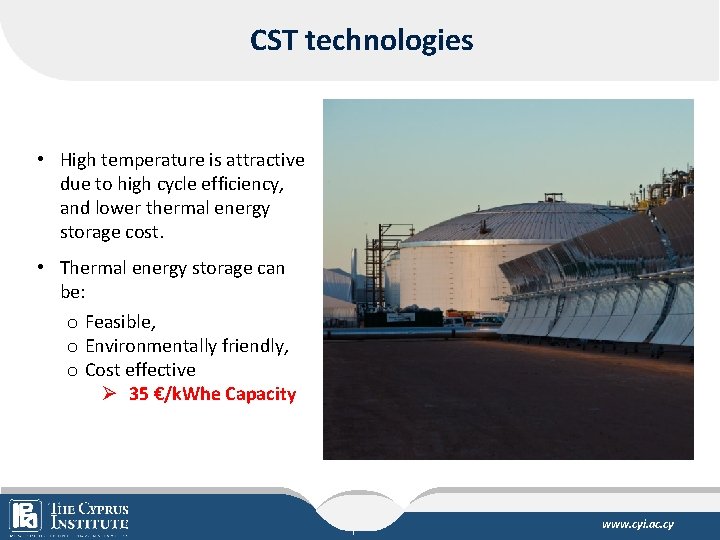 CST technologies • High temperature is attractive due to high cycle efficiency, and lower