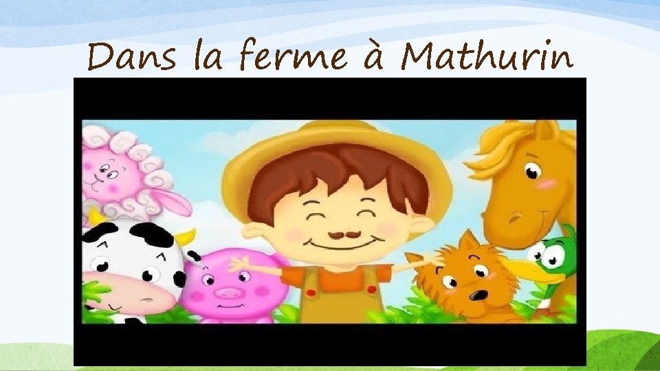 Dans la ferme à Mathurin 