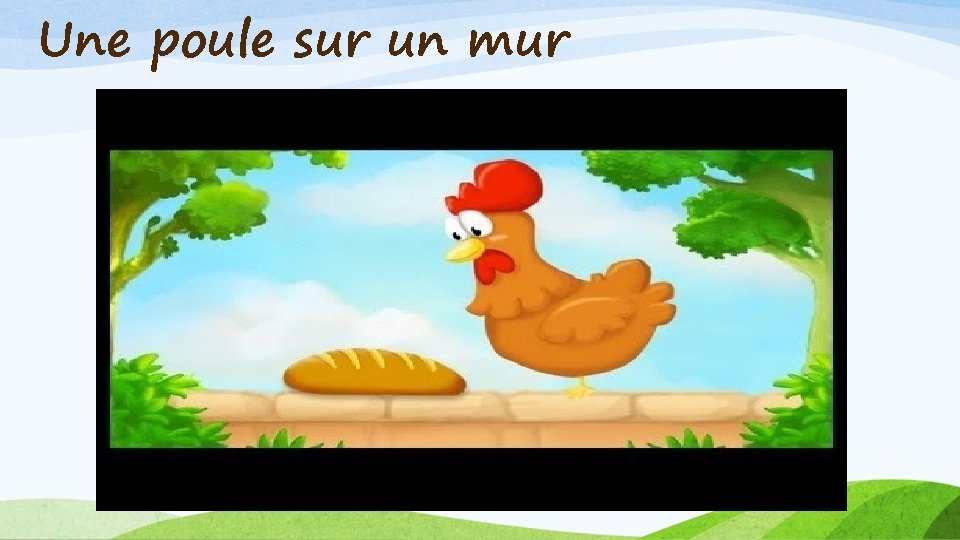 Une poule sur un mur 