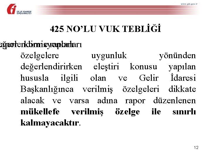 425 NO’LU VUK TEBLİĞİ Rapor eğerlendirme komisyonları raporları özelgelere uygunluk yönünden değerlendirirken eleştiri konusu