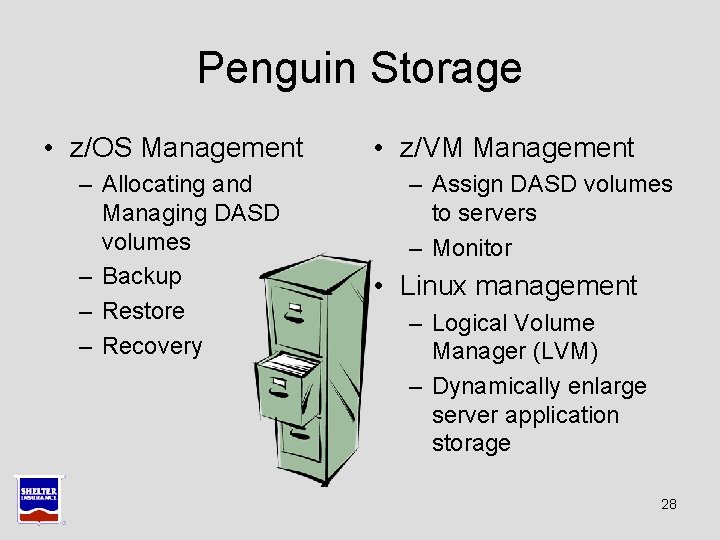 Penguin Storage • z/OS Management – Allocating and Managing DASD volumes – Backup – Penguin Storage • z/OS Management – Allocating and Managing DASD volumes – Backup –