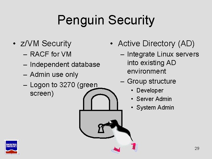 Penguin Security • z/VM Security – – RACF for VM Independent database Admin use Penguin Security • z/VM Security – – RACF for VM Independent database Admin use