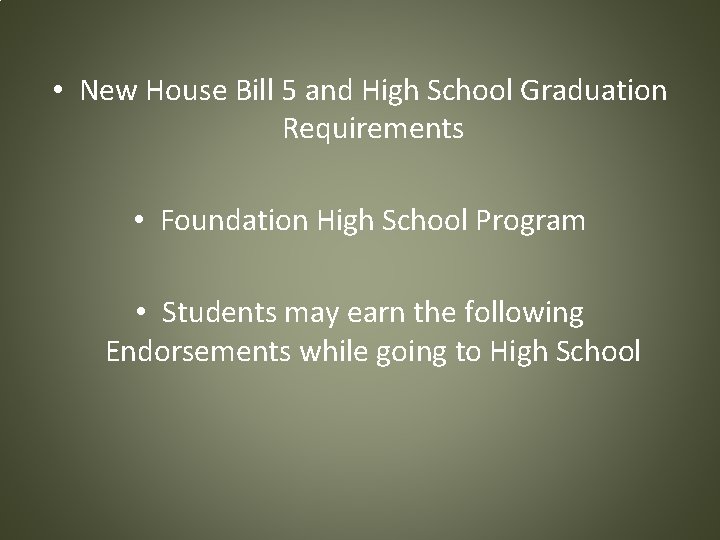  • New House Bill 5 and High School Graduation Requirements • Foundation High