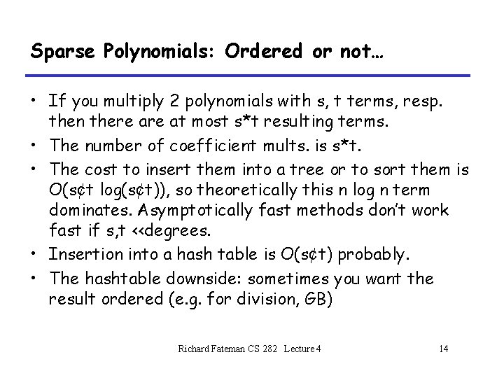 Sparse Polynomials: Ordered or not… • If you multiply 2 polynomials with s, t Sparse Polynomials: Ordered or not… • If you multiply 2 polynomials with s, t