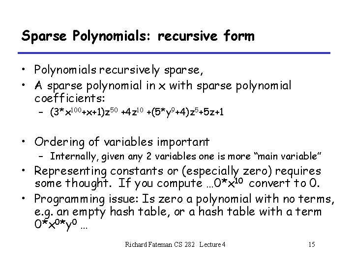 Sparse Polynomials: recursive form • Polynomials recursively sparse, • A sparse polynomial in x Sparse Polynomials: recursive form • Polynomials recursively sparse, • A sparse polynomial in x