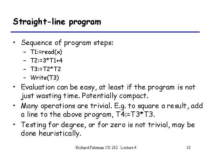 Straight-line program • Sequence of program steps: – – T 1: =read(x) T 2: Straight-line program • Sequence of program steps: – – T 1: =read(x) T 2: