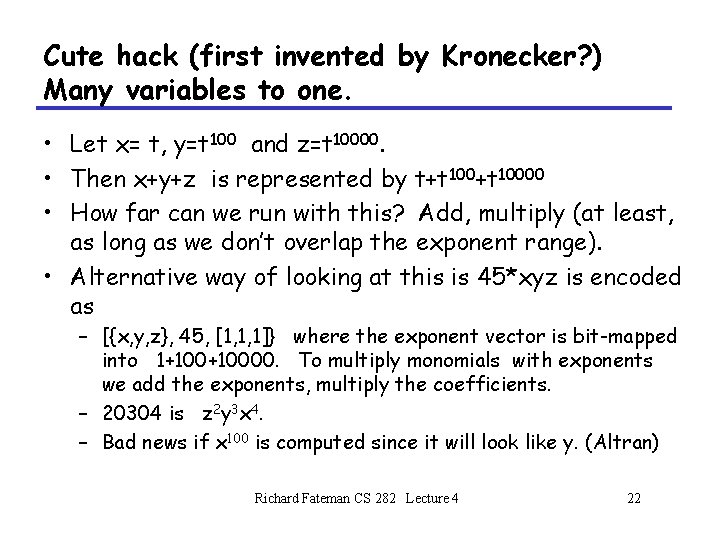 Cute hack (first invented by Kronecker? ) Many variables to one. • Let x= Cute hack (first invented by Kronecker? ) Many variables to one. • Let x=