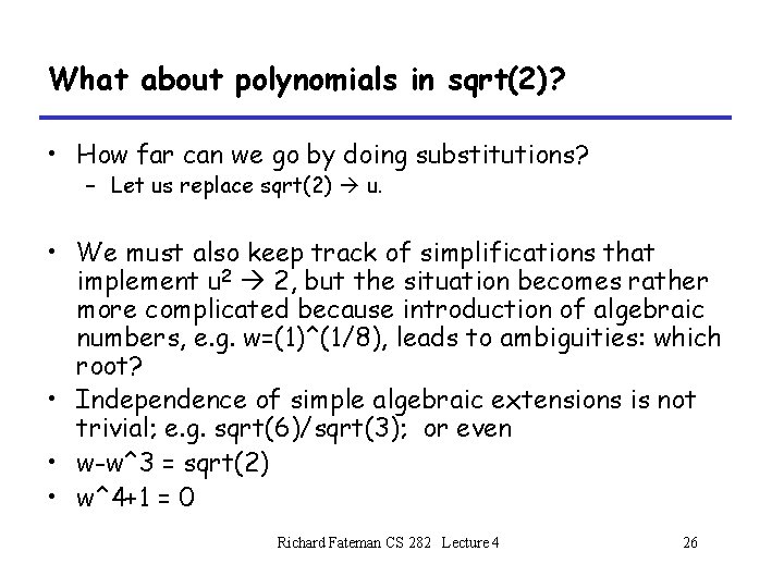 What about polynomials in sqrt(2)? • How far can we go by doing substitutions? What about polynomials in sqrt(2)? • How far can we go by doing substitutions?