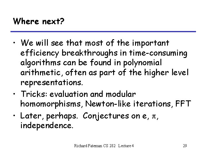 Where next? • We will see that most of the important efficiency breakthroughs in Where next? • We will see that most of the important efficiency breakthroughs in