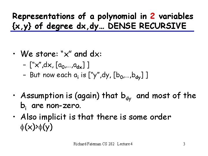 Representations of a polynomial in 2 variables {x, y} of degree dx, dy… DENSE Representations of a polynomial in 2 variables {x, y} of degree dx, dy… DENSE