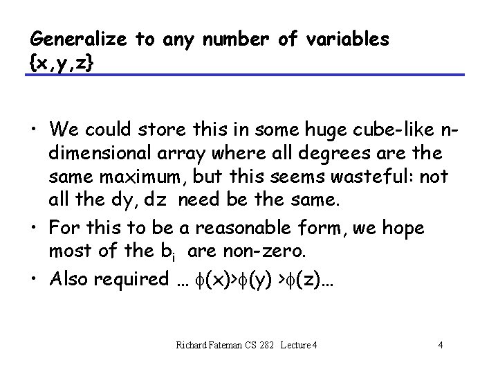 Generalize to any number of variables {x, y, z} • We could store this Generalize to any number of variables {x, y, z} • We could store this