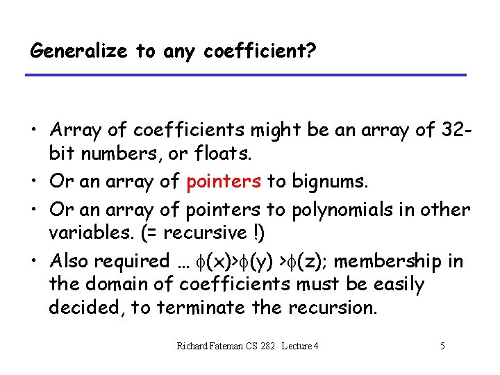 Generalize to any coefficient? • Array of coefficients might be an array of 32 Generalize to any coefficient? • Array of coefficients might be an array of 32