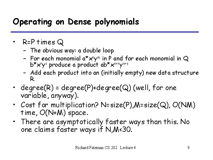 Operating on Dense polynomials • R=P times Q – The obvious way: a double Operating on Dense polynomials • R=P times Q – The obvious way: a double
