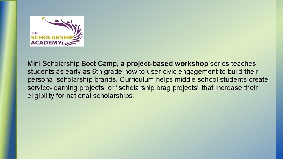 Mini Scholarship Boot Camp, a project-based workshop series teaches students as early as 6