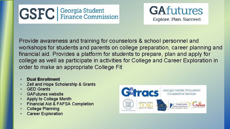 Provide awareness and training for counselors & school personnel and workshops for students and