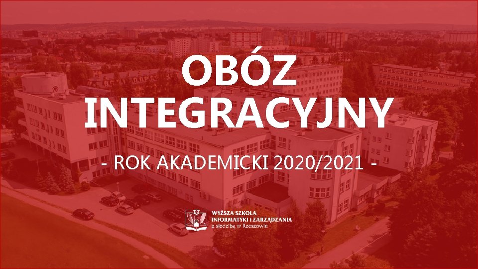 OBÓZ INTEGRACYJNY - ROK AKADEMICKI 2020/2021 - 