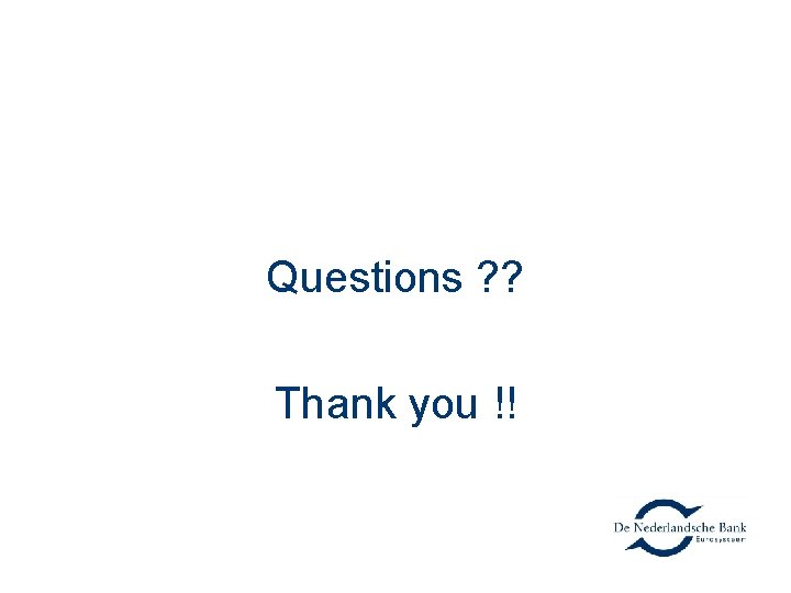 Questions ? ? Thank you !! 