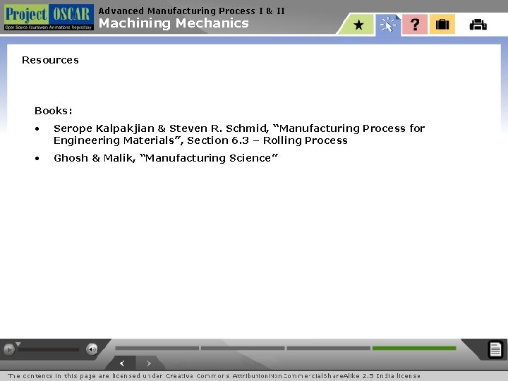 Advanced Manufacturing Process I & II Machining Mechanics Resources Books: • Serope Kalpakjian & Advanced Manufacturing Process I & II Machining Mechanics Resources Books: • Serope Kalpakjian &