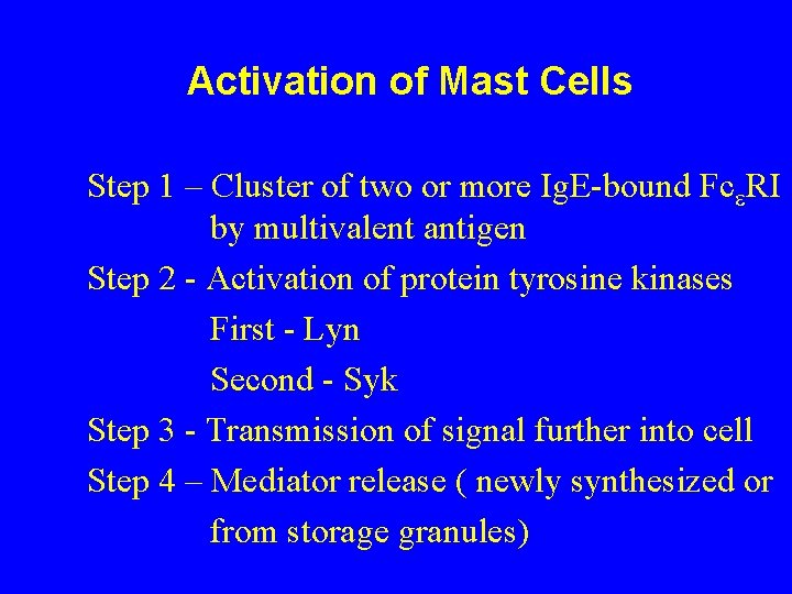 Activation of Mast Cells Step 1 – Cluster of two or more Ig. E-bound