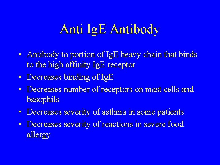 Anti Ig. E Antibody • Antibody to portion of Ig. E heavy chain that