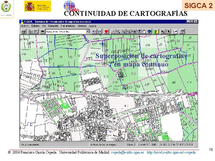 SIGCA 2 CONTINUIDAD DE CARTOGRAFÍAS Cartografía de URBANA Superposición de cartografías escalas 1: 500 SIGCA 2 CONTINUIDAD DE CARTOGRAFÍAS Cartografía de URBANA Superposición de cartografías escalas 1: 500