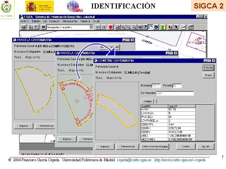 IDENTIFICACIÓN SIGCA 2 © 2004 Francisco García Cepeda Universidad Politécnica de Madrid cepeda@euitto. upm. IDENTIFICACIÓN SIGCA 2 © 2004 Francisco García Cepeda Universidad Politécnica de Madrid cepeda@euitto. upm.