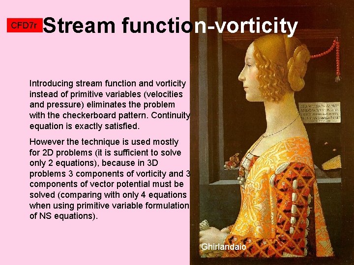 CFD 7 r Stream function-vorticity Introducing stream function and vorticity instead of primitive variables