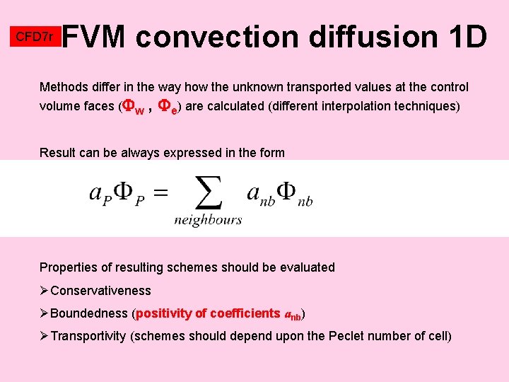 CFD 7 r FVM convection diffusion 1 D Methods differ in the way how