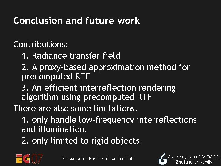 Conclusion and future work Contributions: 1. Radiance transfer field 2. A proxy-based approximation method