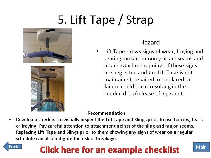 5. Lift Tape / Strap Hazard • Lift Tape shows signs of wear, fraying