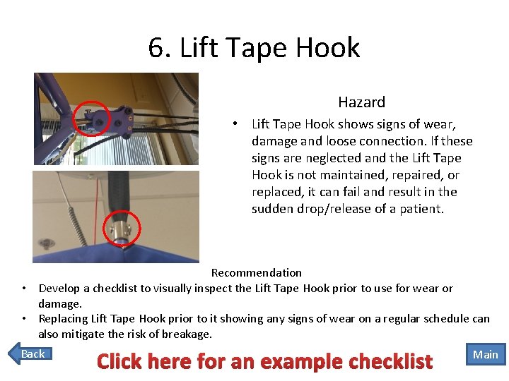 6. Lift Tape Hook Hazard • Lift Tape Hook shows signs of wear, damage