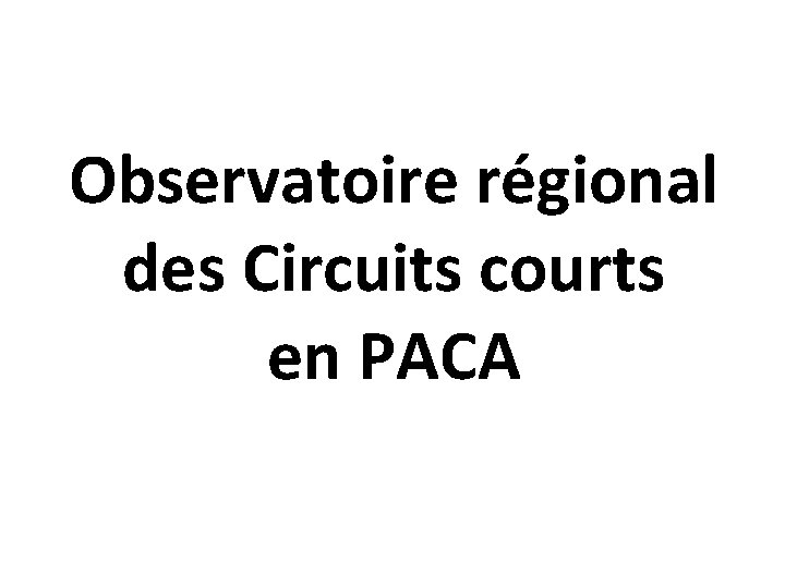 Observatoire régional des Circuits courts en PACA 