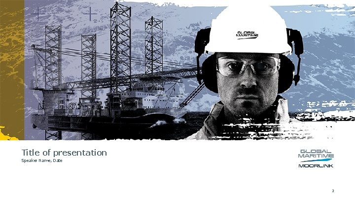 Title of presentation Speaker Name, Date 2 