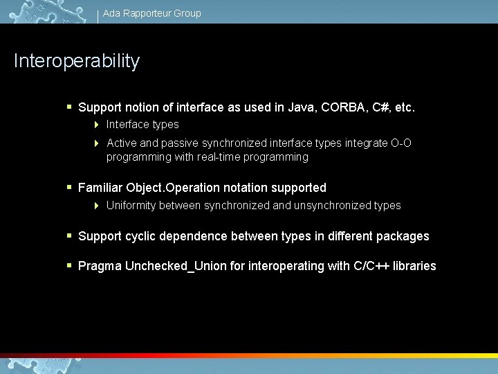 Ada Rapporteur Group Interoperability § Support notion of interface as used in Java, CORBA,