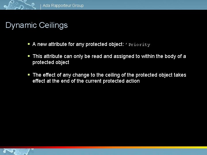 Ada Rapporteur Group Dynamic Ceilings § A new attribute for any protected object: ’Priority
