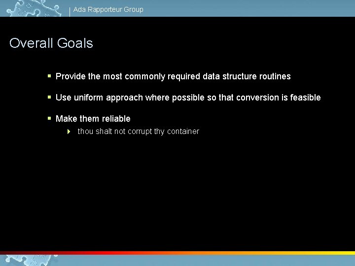 Ada Rapporteur Group Overall Goals § Provide the most commonly required data structure routines