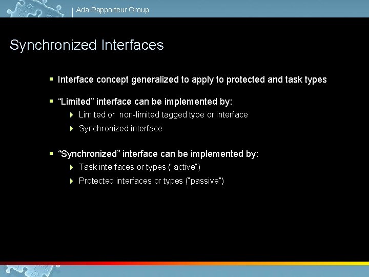 Ada Rapporteur Group Synchronized Interfaces § Interface concept generalized to apply to protected and