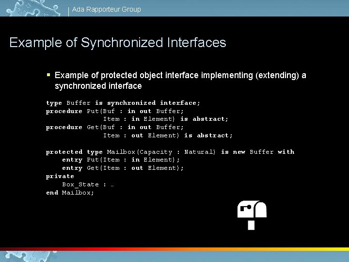 Ada Rapporteur Group Example of Synchronized Interfaces § Example of protected object interface implementing