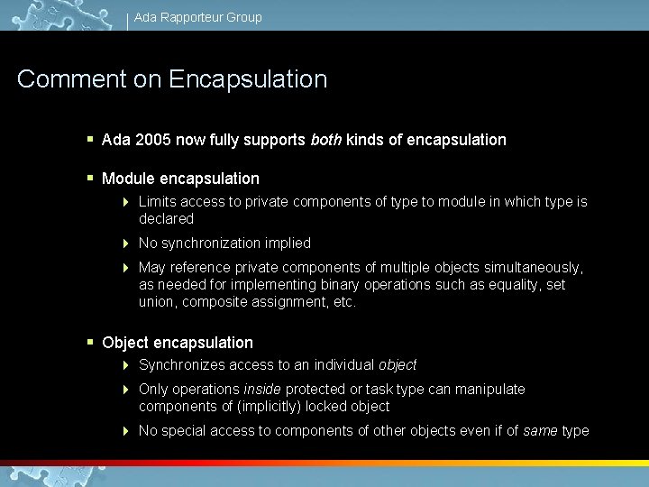 Ada Rapporteur Group Comment on Encapsulation § Ada 2005 now fully supports both kinds