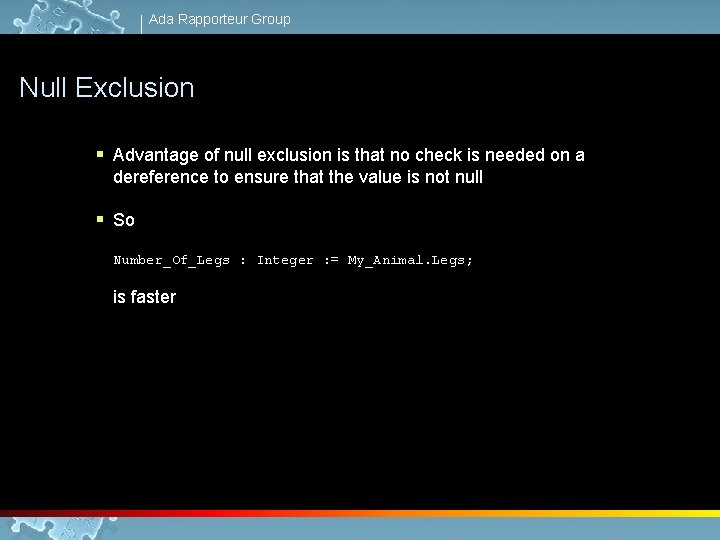 Ada Rapporteur Group Null Exclusion § Advantage of null exclusion is that no check