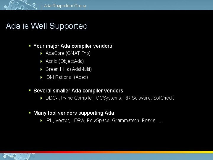 Ada Rapporteur Group Ada is Well Supported § Four major Ada compiler vendors 4