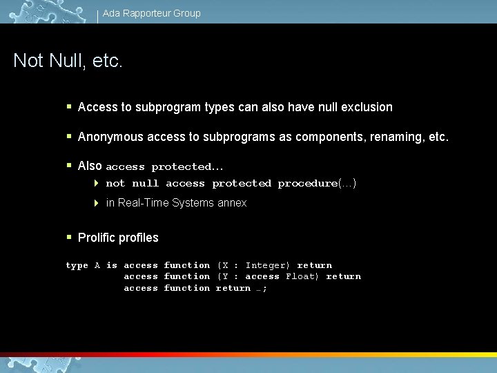 Ada Rapporteur Group Not Null, etc. § Access to subprogram types can also have