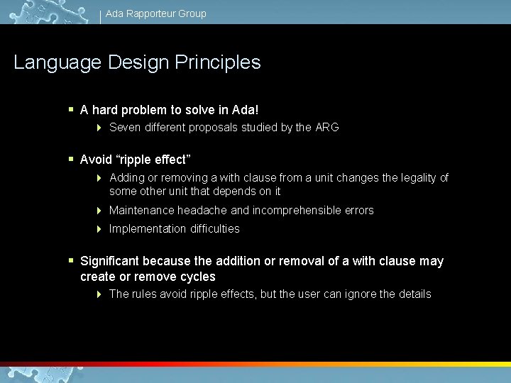 Ada Rapporteur Group Language Design Principles § A hard problem to solve in Ada!